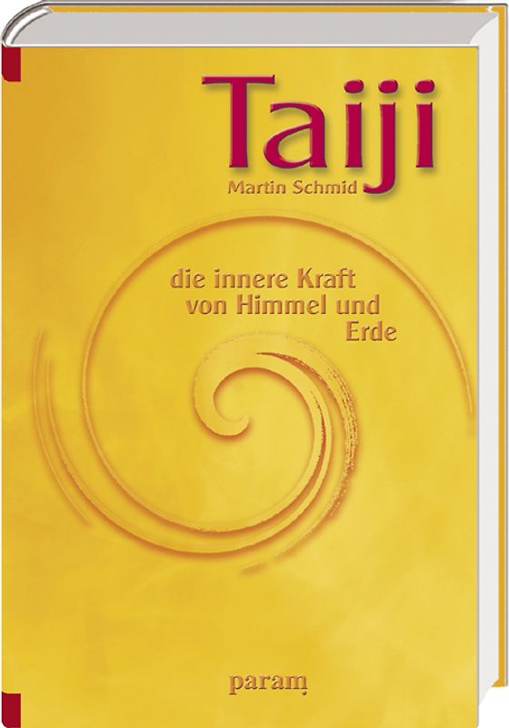 Taiji. Die innere Kraft von Himmel und Erde