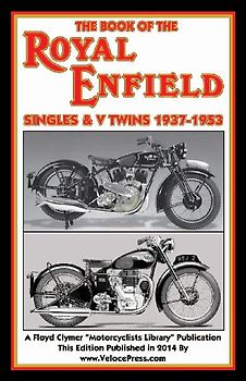 Book of the Royal Enfield Singles & V Twins 1937-1953