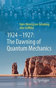 1924–1927: The Dawning of Quantum Mechanics