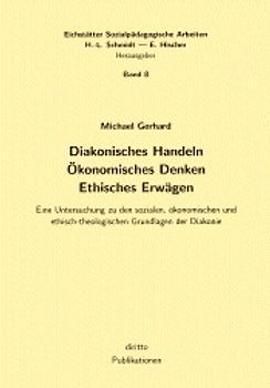 Diakonisches Handeln, ökonomisches Denken, ethisches Erwägen