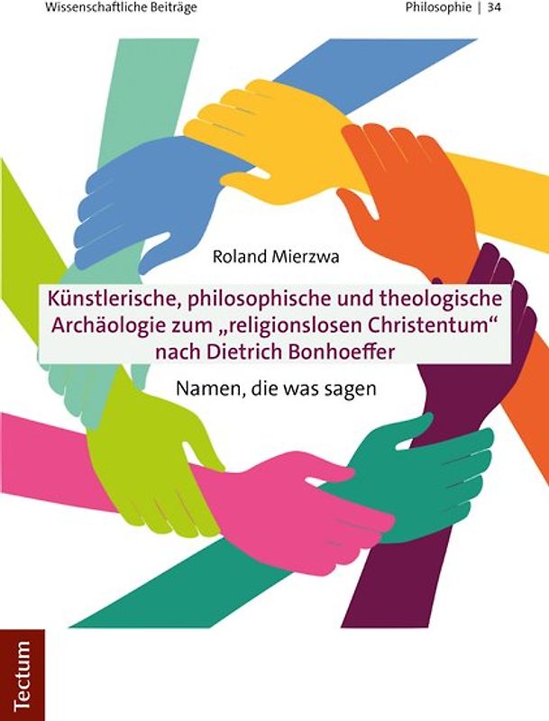 Künstlerische, philosophische und theologische Archäologie zum "religionslosen Christentum" nach Dietrich Bonhoeffer