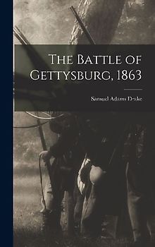 The Battle of Gettysburg, 1863