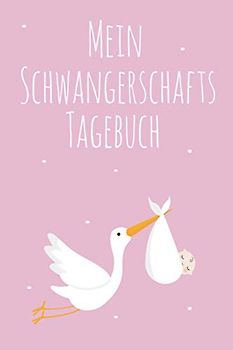 Mein Schwangerschaftstagebuch zum selbst Eintragen: Schwangerschaft Geschenk - Geschenkidee für Werdende Mütter