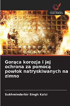 Gor¿ca korozja i jej ochrona za pomoc¿ pow¿ok natryskiwanych na zimno