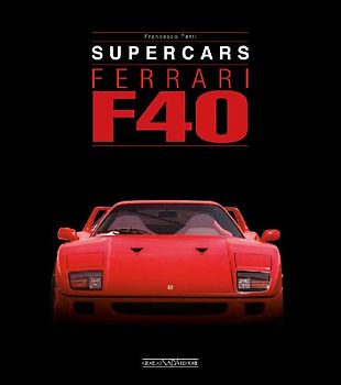 Ferrari F40. Supercars. Ediz. italiana e inglese