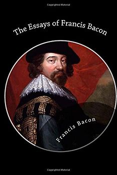 The Essays of Francis Bacon