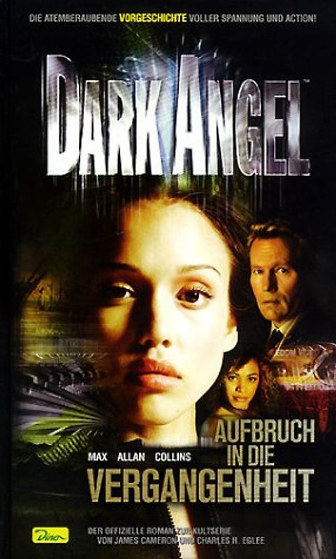 Dark Angel / Aufbruch in die Vergangenheit. Der offizielle Roman zur Serie