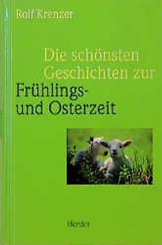 Die schönsten Geschichten zur Frühlings- und Osterzeit