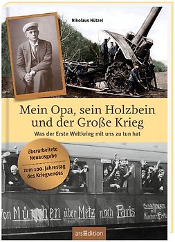 Mein Opa, sein Holzbein und der Große Krieg