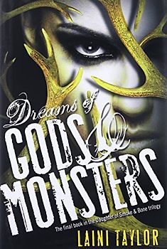 Dreams of Gods & Monsters (Daughter of Smoke and Bone) - Taylor, Laini