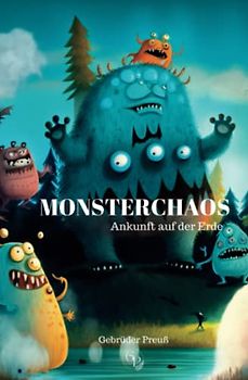 Monsterchaos: Ankunft auf der Erde