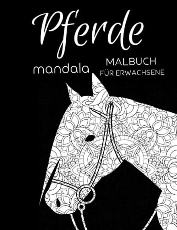 Pferde Mandala Malbuch für Erwachsene: Anti-Stress-Geschenke, Magischen Pferde für Erwachsene,Jugendliche und Mädchen ab 10 jahren