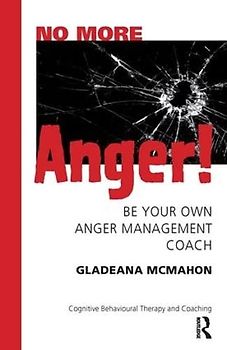 No More Anger!: Be Your Own Management Coach