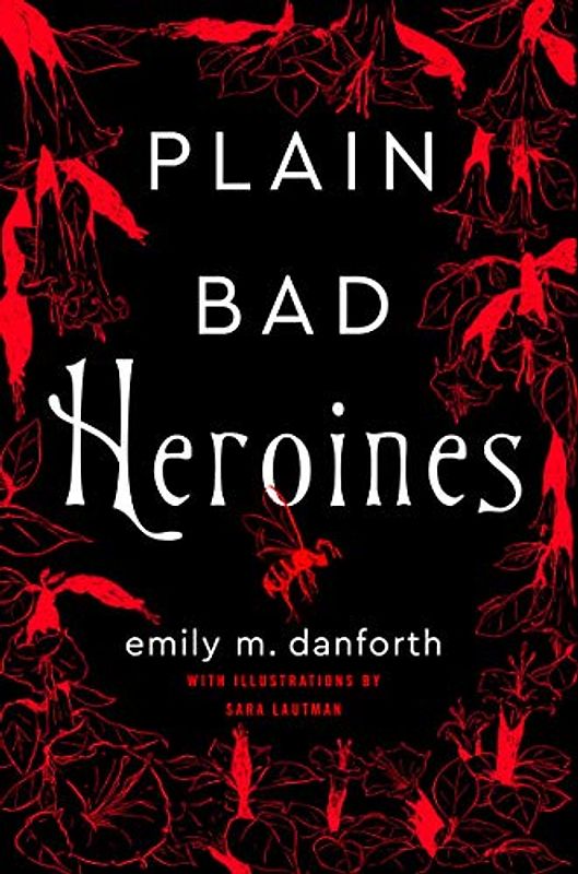 Plain Bad Heroines: a novel
