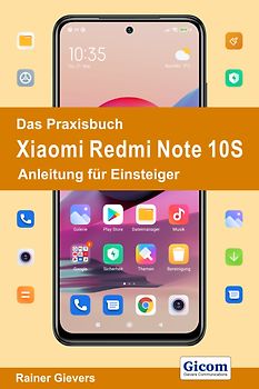 Das Praxisbuch Xiaomi Redmi Note 10S - Anleitung für Einsteiger