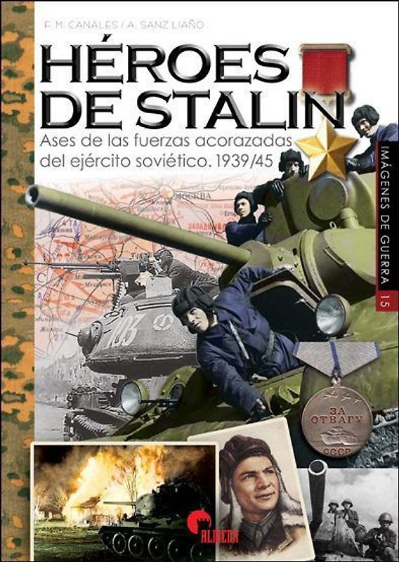 Héroes de Stalin : ases de las fuerzas acorazadas soviéticas 1939-1945