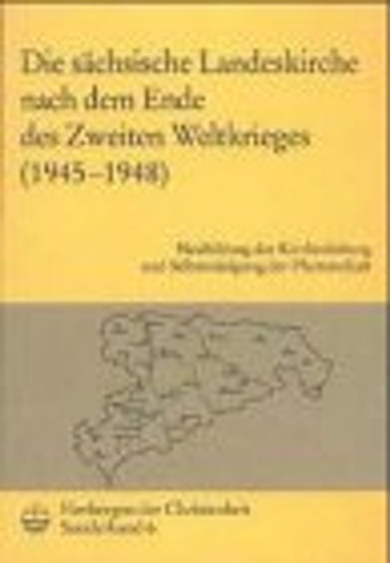 Herbergen der Christenheit. Jahrbuch für deutsche Kirchengeschichte / Die sächsische Landeskirche nach dem Ende des Zweiten Weltkrieges (1945 - 1948)