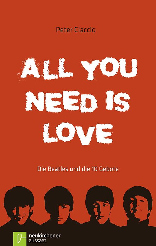All you need is love. Die Beatles und die 10 Gebote