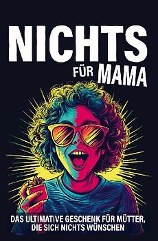 Nichts für Mama