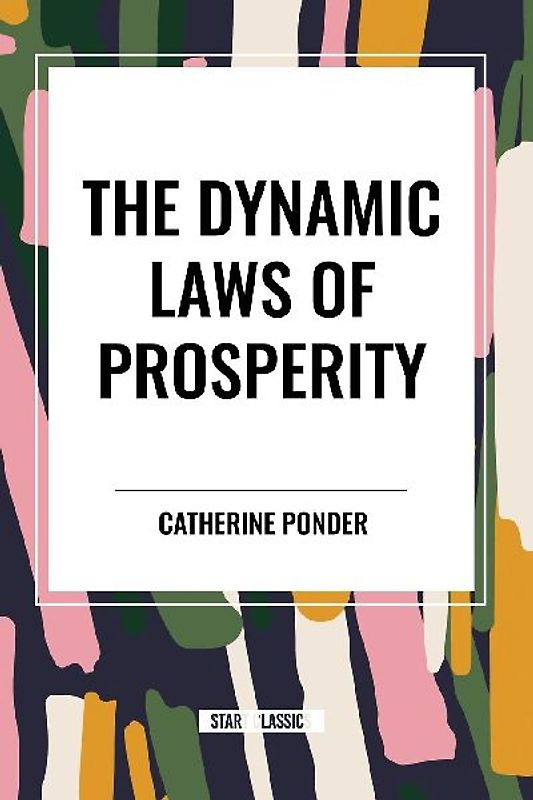 THE DYNAMIC LAWS OF PROSPERITY