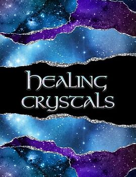 Healing Crystals: A Guide For Healing Crystals Stones and Gems Zen Relaxation Book