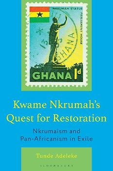 Kwame Nkrumah's Quest for Restoration