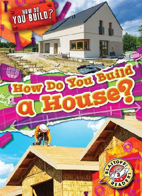 How Do You Build a House?