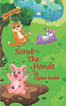 Scrub the Hands: Early Decodable Book