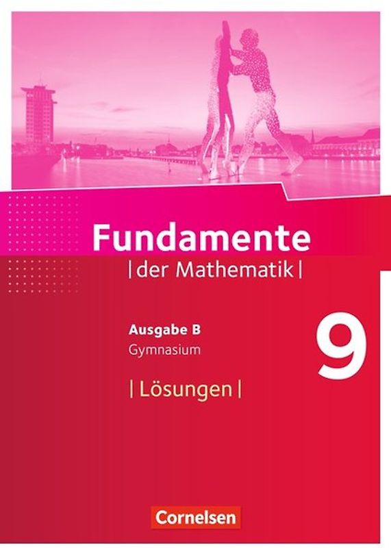 Fundamente der Mathematik - Ausgabe B ab 2017 - 9. Schuljahr