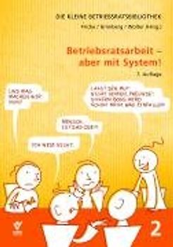Betriebsratsarbeit - aber mit System!