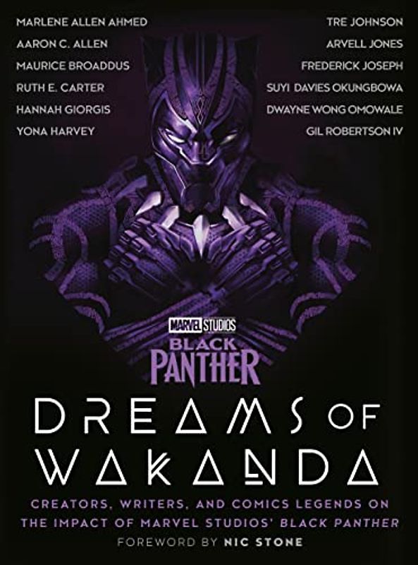 Marvel Studios' Black Panther Dreams of Wakanda: Creators, Writers, and Comics Legends on the Impact of Marvel Studios' Black Panther