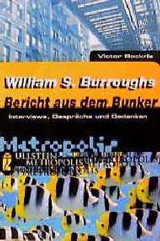 Bericht aus dem Bunker. Interviews, Gespräche und Gedanken