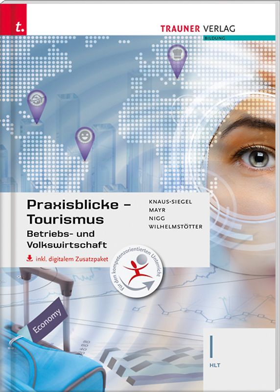 Praxisblicke Tourismus – Betriebs- und Volkswirtschaft I HLT inkl. digitalem Zusatzpaket