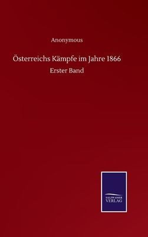 Österreichs Kämpfe im Jahre 1866