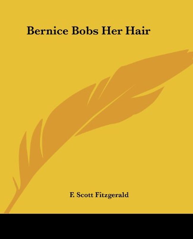 Bernice Bobs Her Hair - Fitzgerald, F. Scott