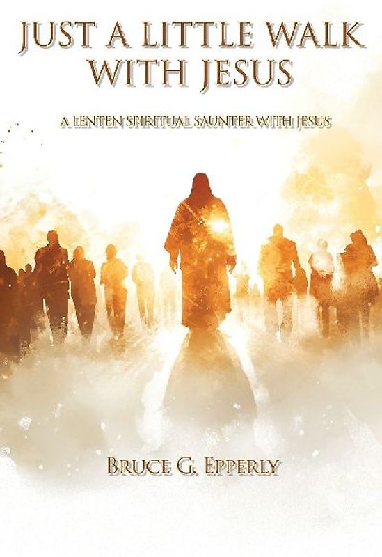 Just a Little Walk with Jesus