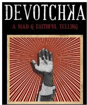Devotchka - A Mad & Faithful Telling