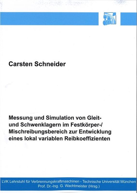 Messung und Simulation von Gleit- und Schwenklagern im Festkörper- / Mischreibungsbereich zur Entwicklung eines lokal variablen Reibungskoeffizienten