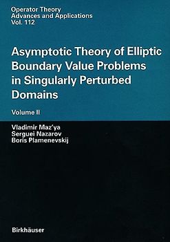 Asymptotic Theory of Elliptic Boundary Value Problems in Singularly Perturbed Domains Volume II