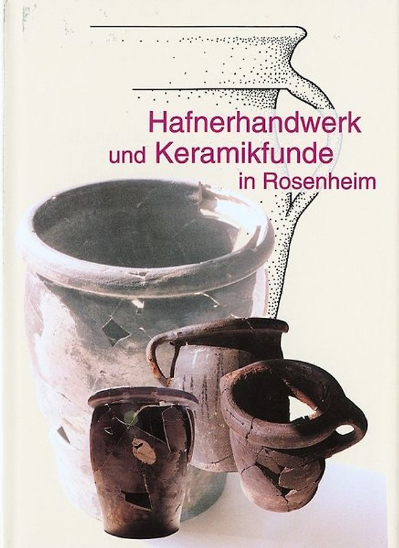 Hafnerhandwerk und Keramikfunde in Rosenheim