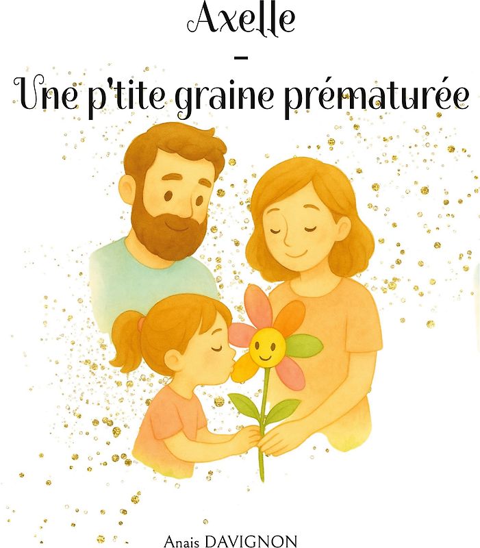 Axelle - Une p'tite graine prématurée