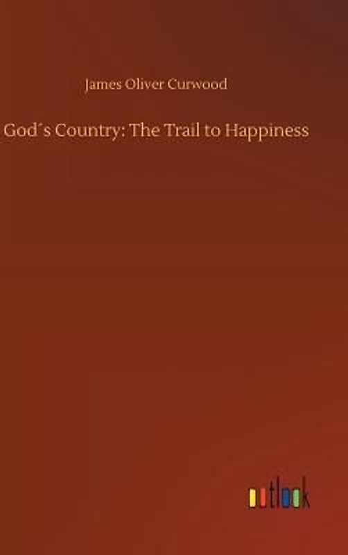 God´s Country: The Trail to Happiness