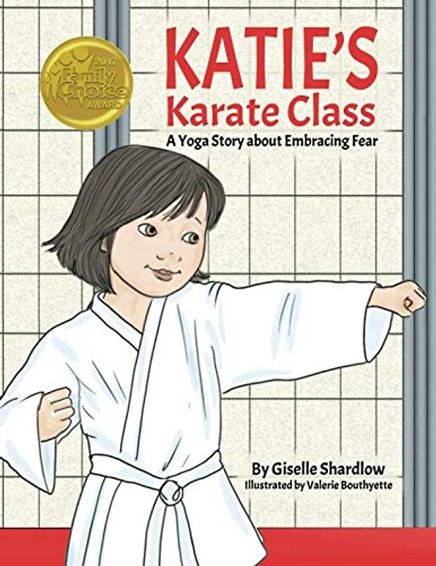Katie's Karate Class: A Yoga Story about Embracing Fear