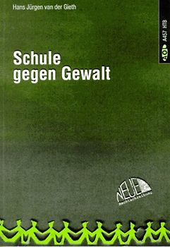 Schule gegen Gewalt. Möglichkeiten einer Gegenstrategie