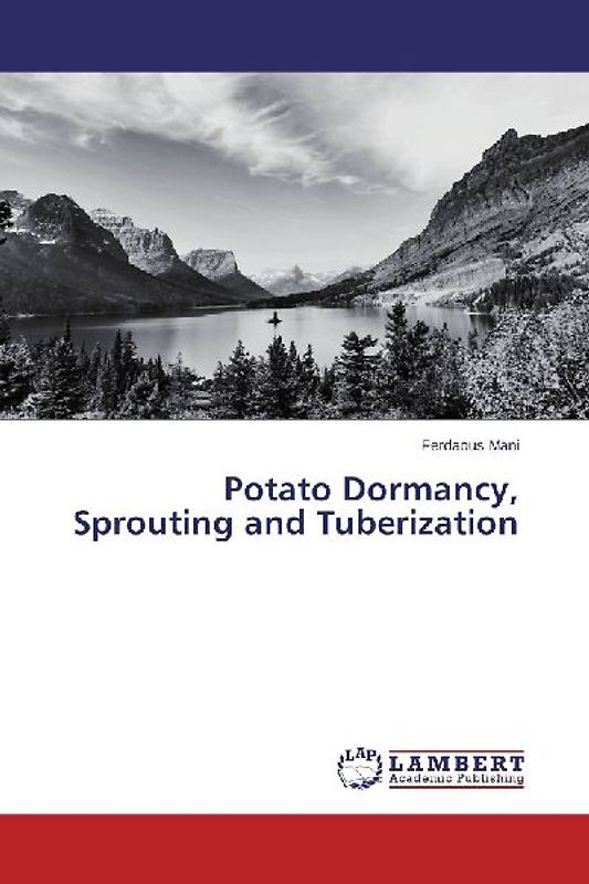 Potato Dormancy, Sprouting and Tuberization