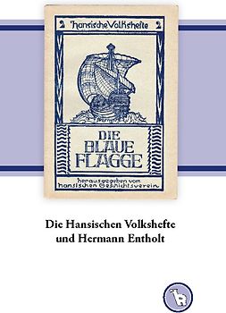 Die Hansischen Volkshefte und Hermann Entholt