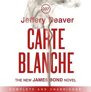 Carte Blanche: The New James Bond Novel - Deaver, Jeffery