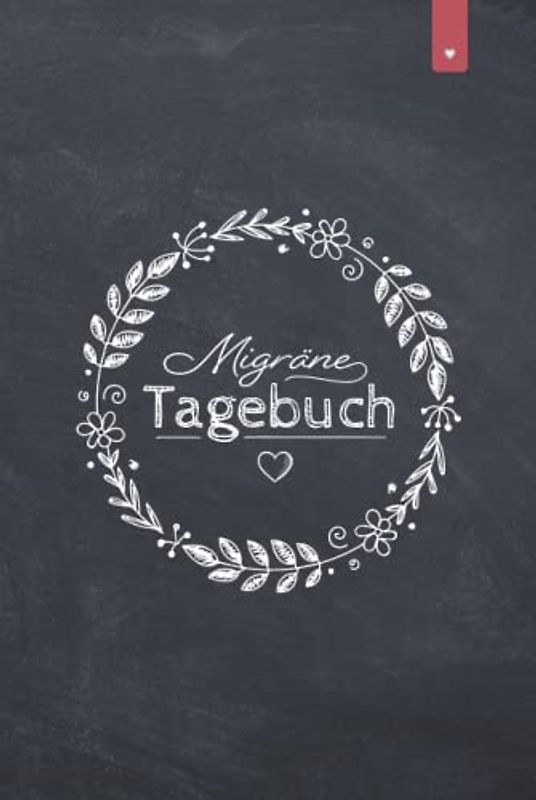 Migräne Tagebuch: Liebevoll gestaltetes Tagebuch im DIN A5 Format | Kopfschmerzen besser verstehen und vorbeugen | Kopfschmerztagebuch mit 120 Seiten
