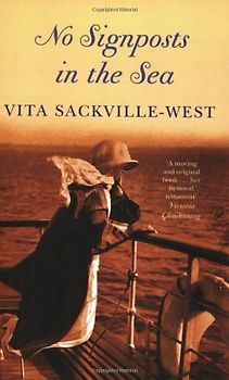 No Signposts in the Sea (Virago Modern Classics) - Sackville-West, Vita