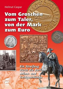 Vom Groschen zum Taler, von der Mark zum Euro